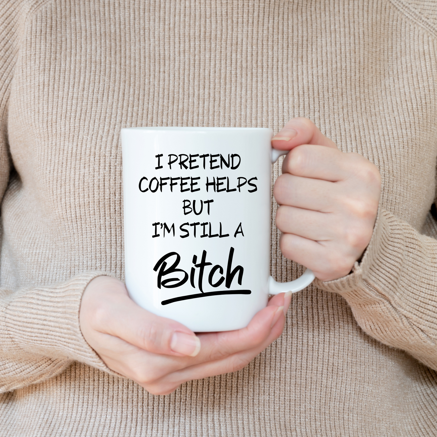 I Pretend Coffee Helps mug