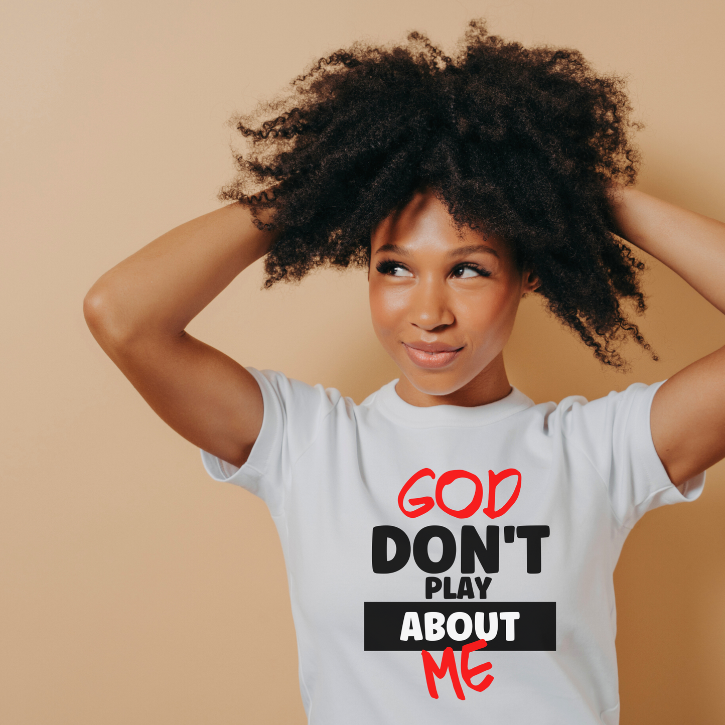 God Don't Play About Me Tee